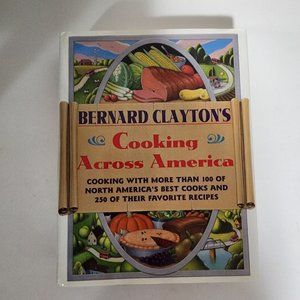 Cooking Across America Bernard Clayton 1993 Hardcover Cookbook